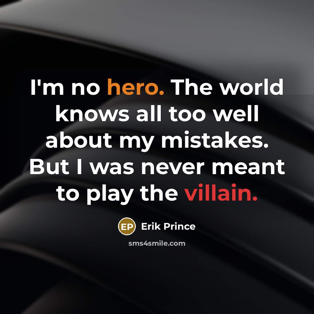 “I'm no hero. The world knows all too well about…” quote by Erik Prince