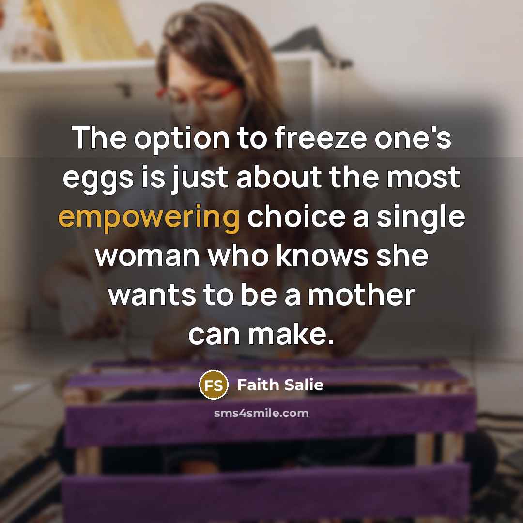 “The option to freeze one's eggs is just about the…” quote by Faith Salie