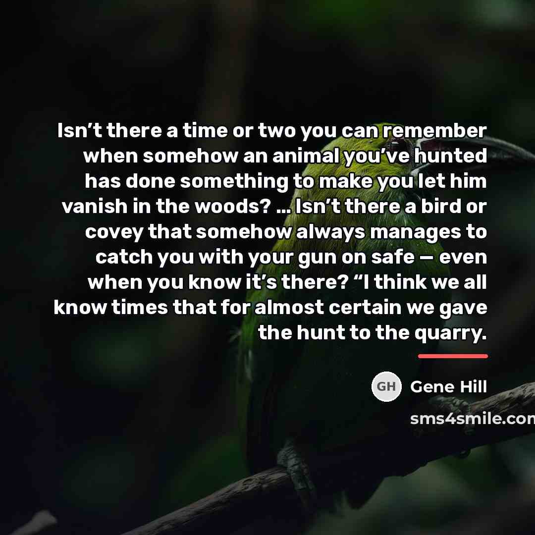 “Isn’t there a time or two you can remember when…” quote by Gene Hill