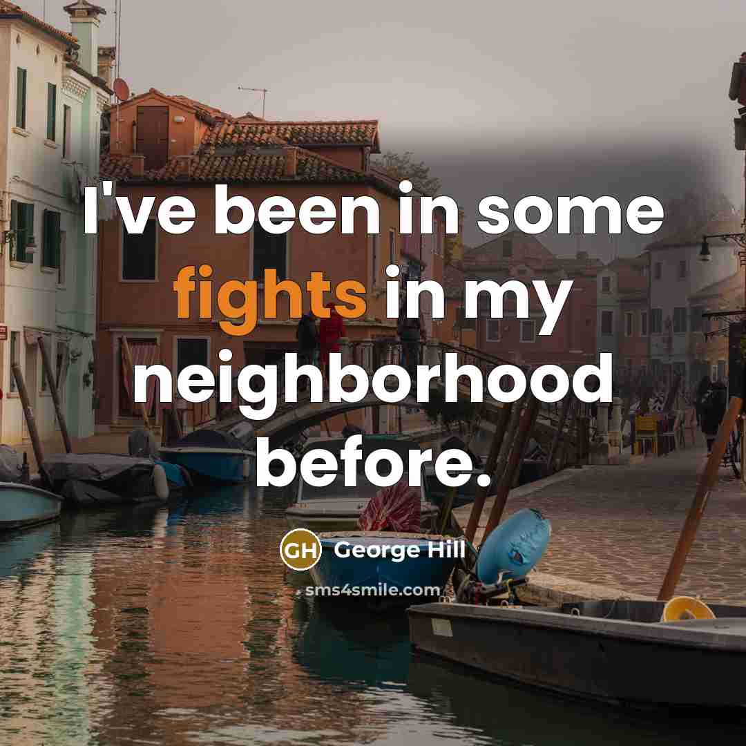 “I've been in some fights in my neighborhood before.…” quote by George Hill