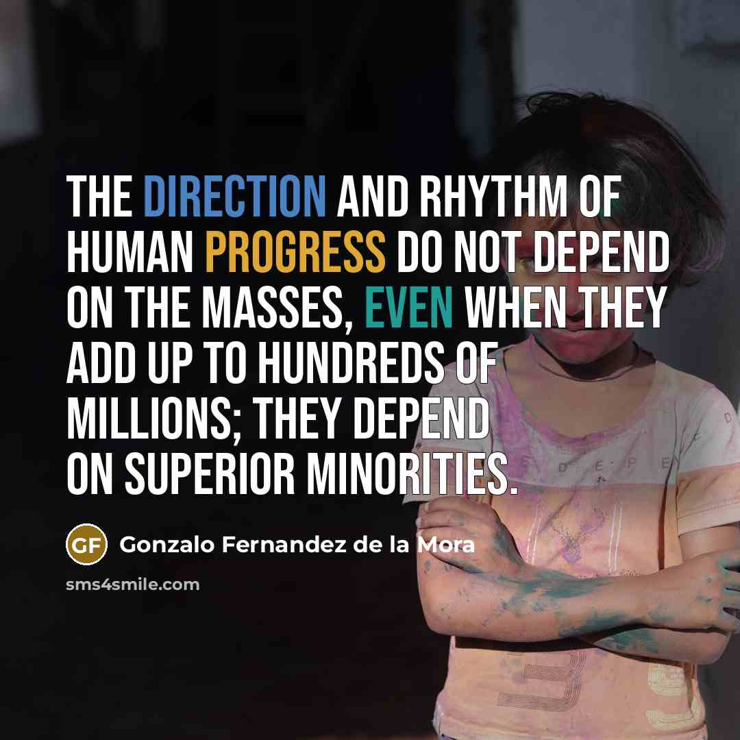 “The direction and rhythm of human progress do not depend…” quote by Gonzalo Fernandez de la Mora