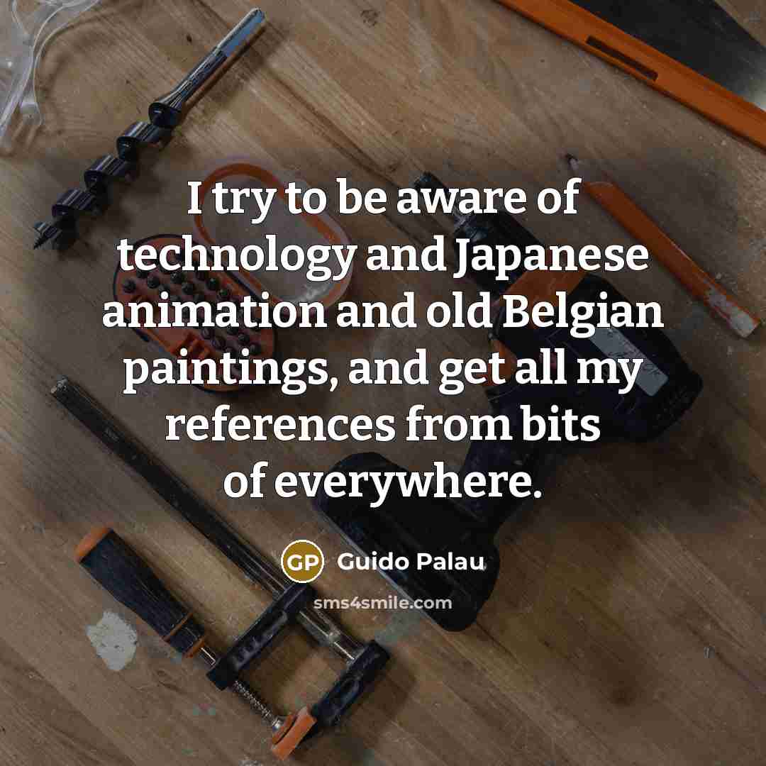 “I try to be aware of technology and Japanese animation…” quote by Guido Palau