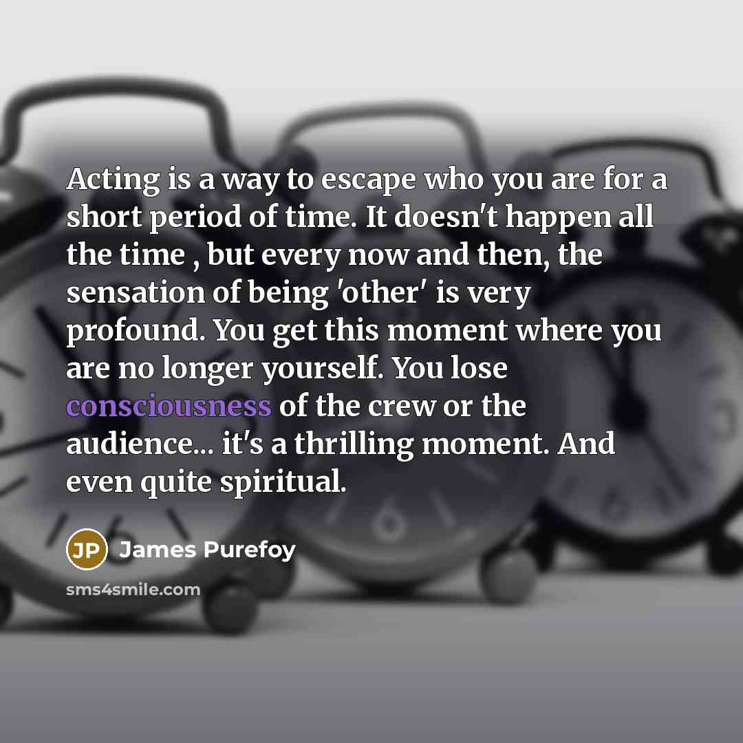 “Acting is a way to escape who you are for…” quote by James Purefoy