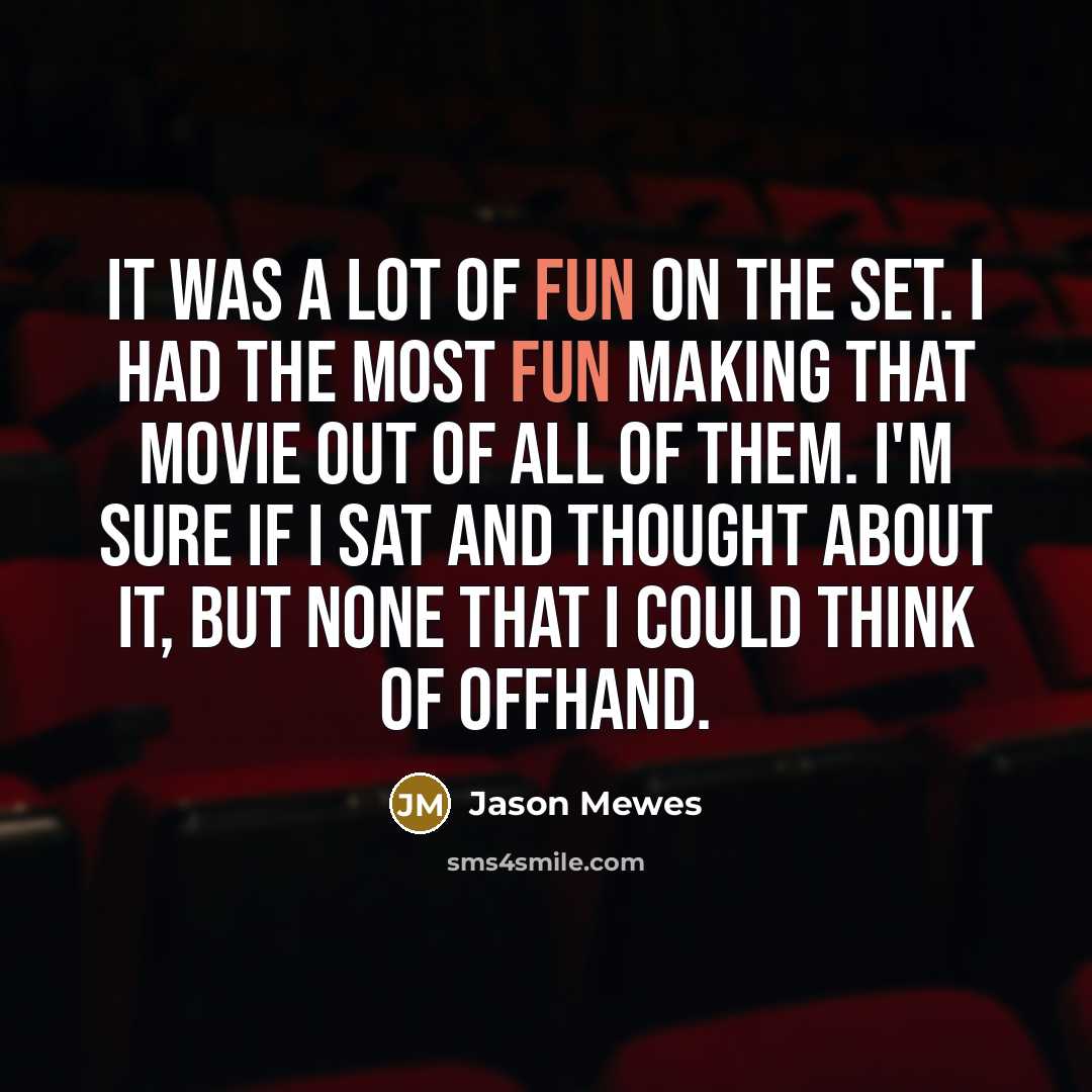 “It was a lot of fun on the set. I…” quote by Jason Mewes