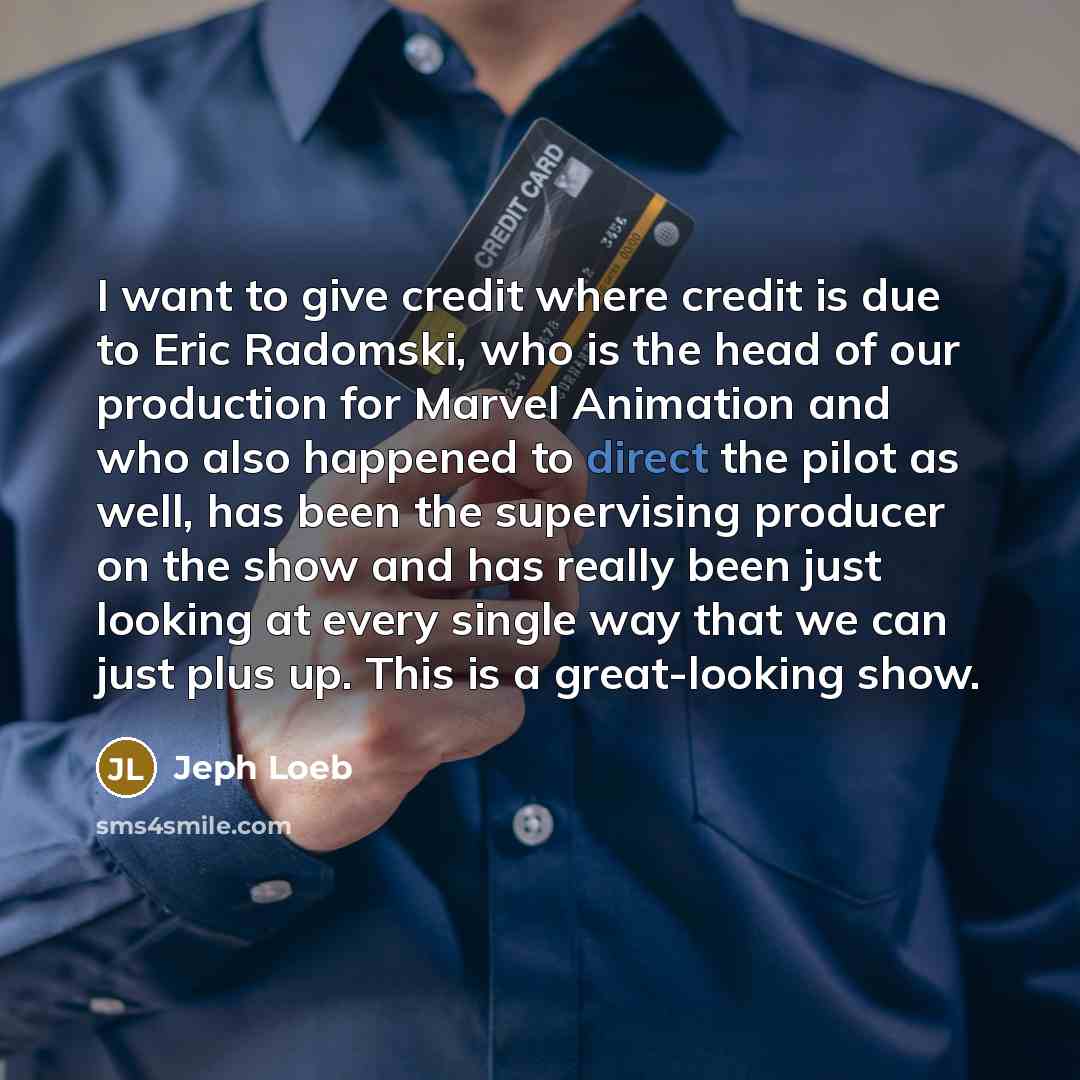 “I want to give credit where credit is due to…” quote by Jeph Loeb