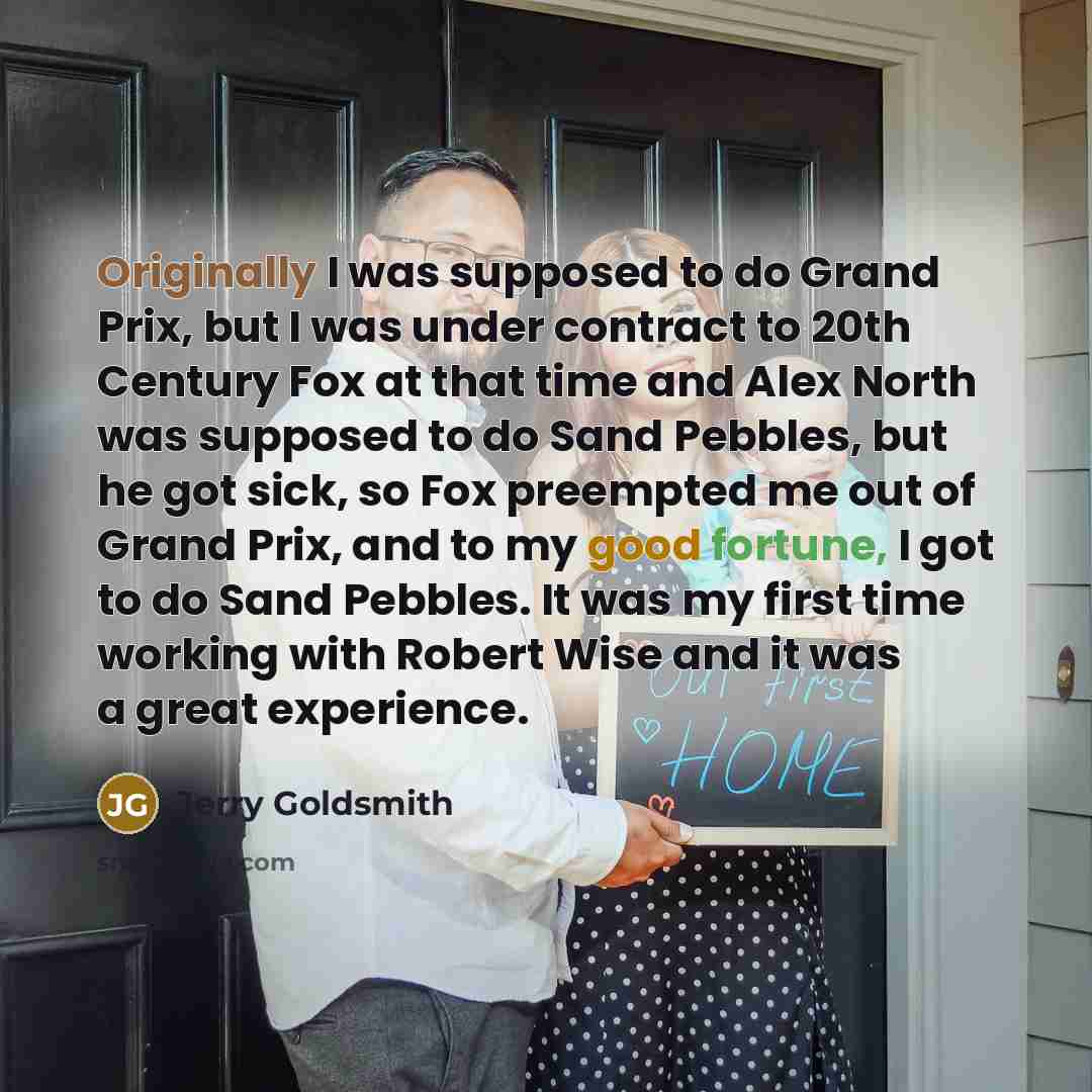 “Originally I was supposed to do Grand Prix, but I…” quote by Jerry Goldsmith