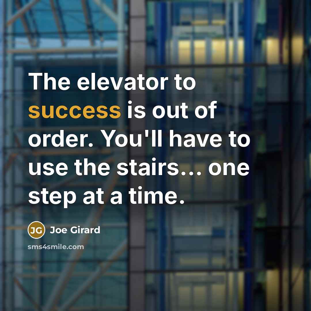 “The elevator to success is out of order. You'll have…” quote by Joe Girard