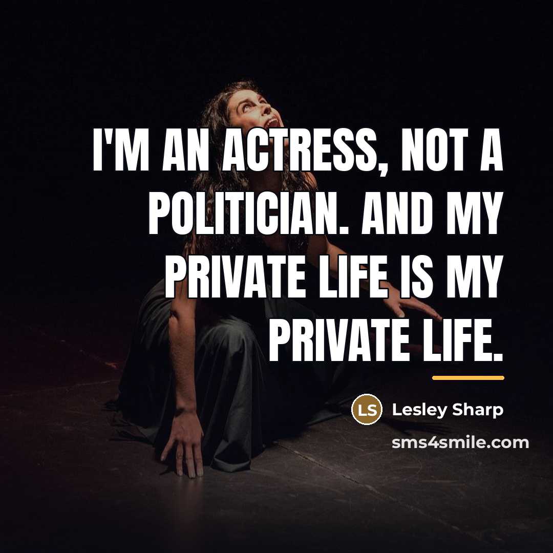 “I'm an actress, not a politician. And my private life…” quote by Lesley Sharp
