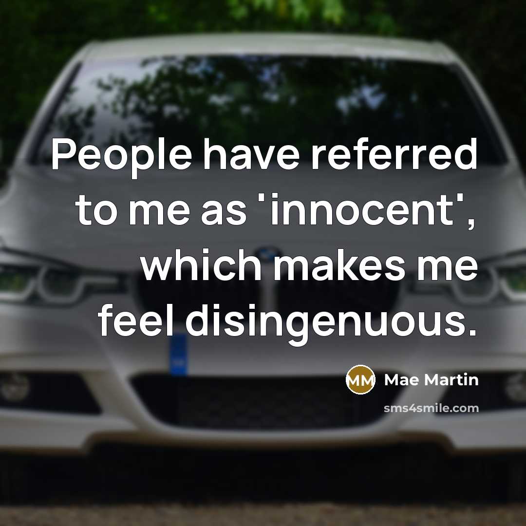 “People have referred to me as 'innocent', which makes me…” quote by Mae Martin
