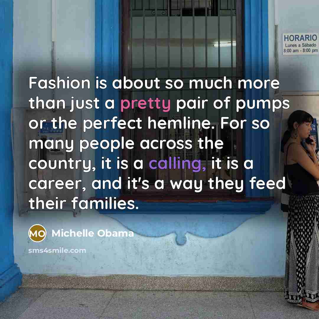 “Fashion is about so much more than just a pretty…” quote by Michelle Obama
