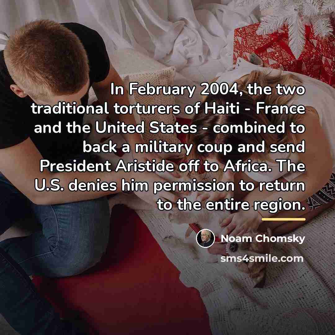 “In February 2004, the two traditional torturers of Haiti -…” quote by Noam Chomsky