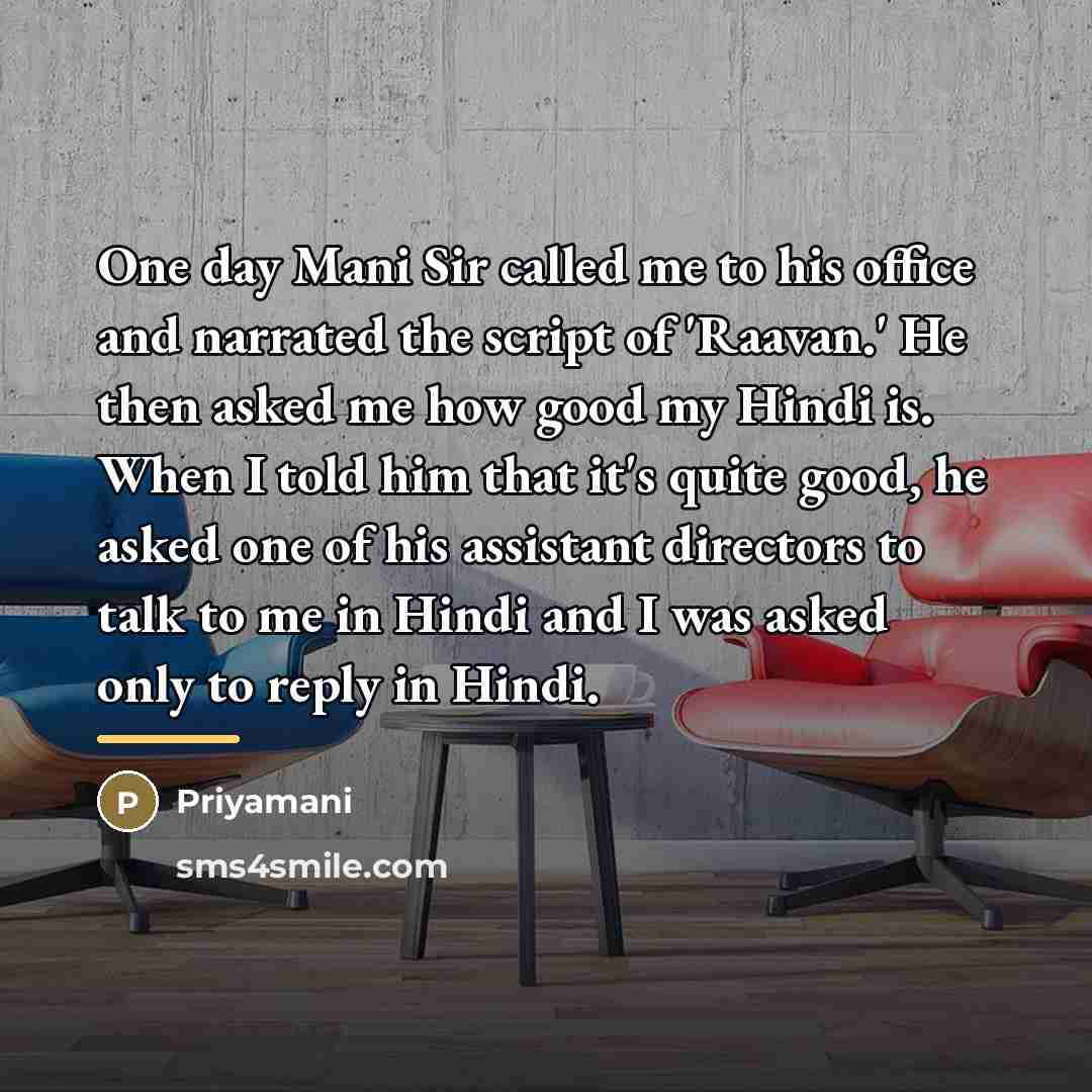 “One day Mani Sir called me to his office and…” quote by Priyamani