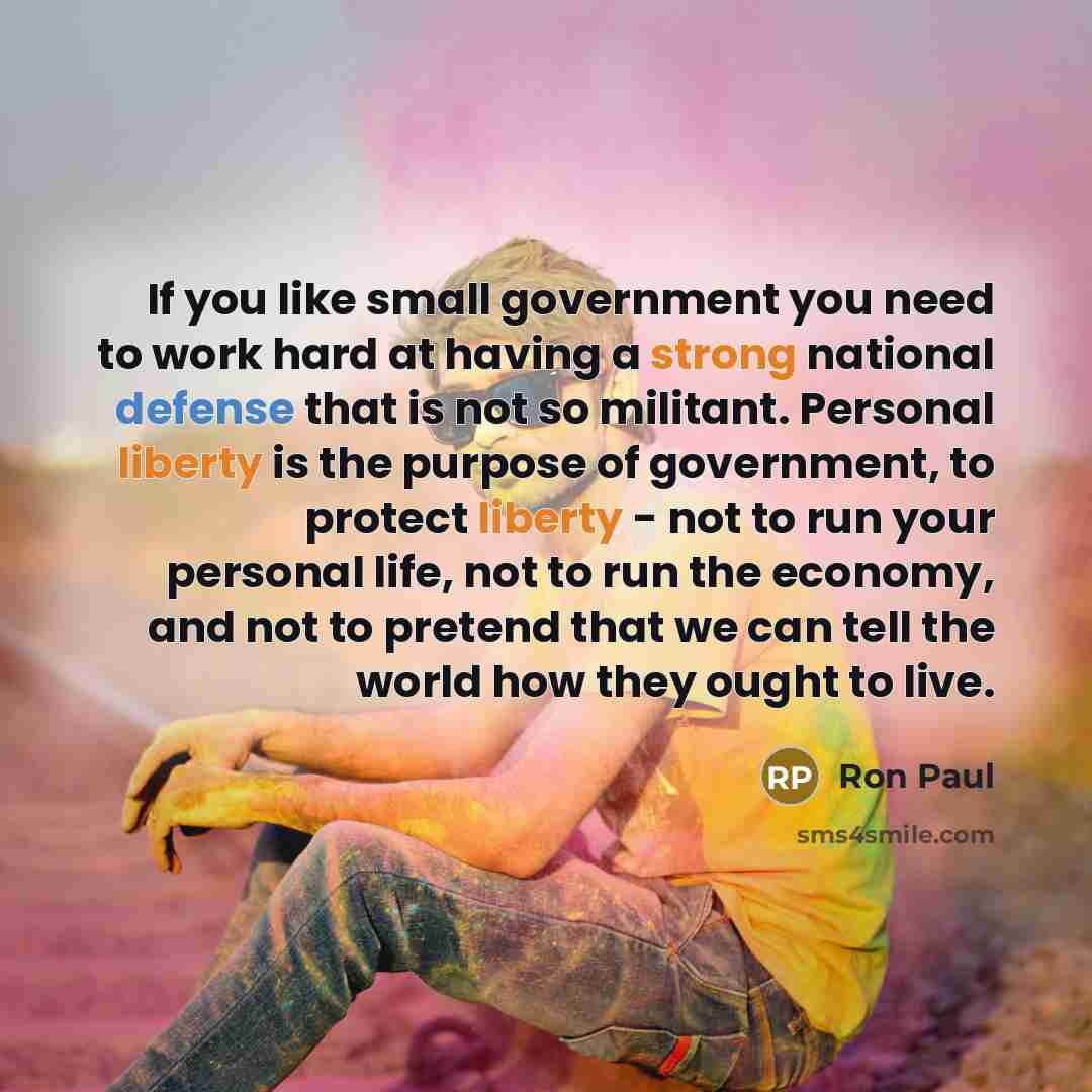 “If you like small government you need to work hard…” quote by Ron Paul