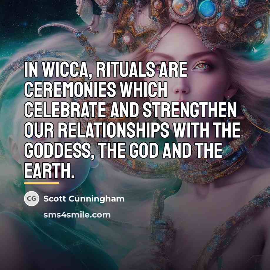 “In Wicca, rituals are ceremonies which celebrate and strengthen our…” quote by Scott Cunningham