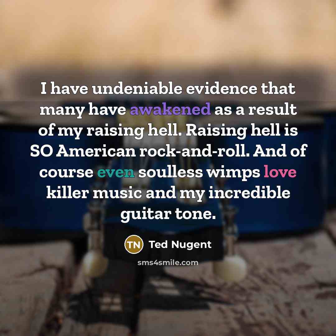 “I have undeniable evidence that many have awakened as a…” quote by Ted Nugent