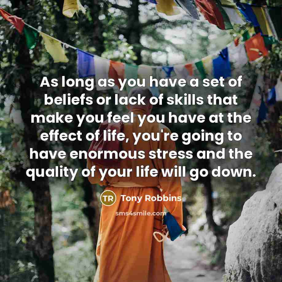 “As long as you have a set of beliefs or…” quote by Tony Robbins
