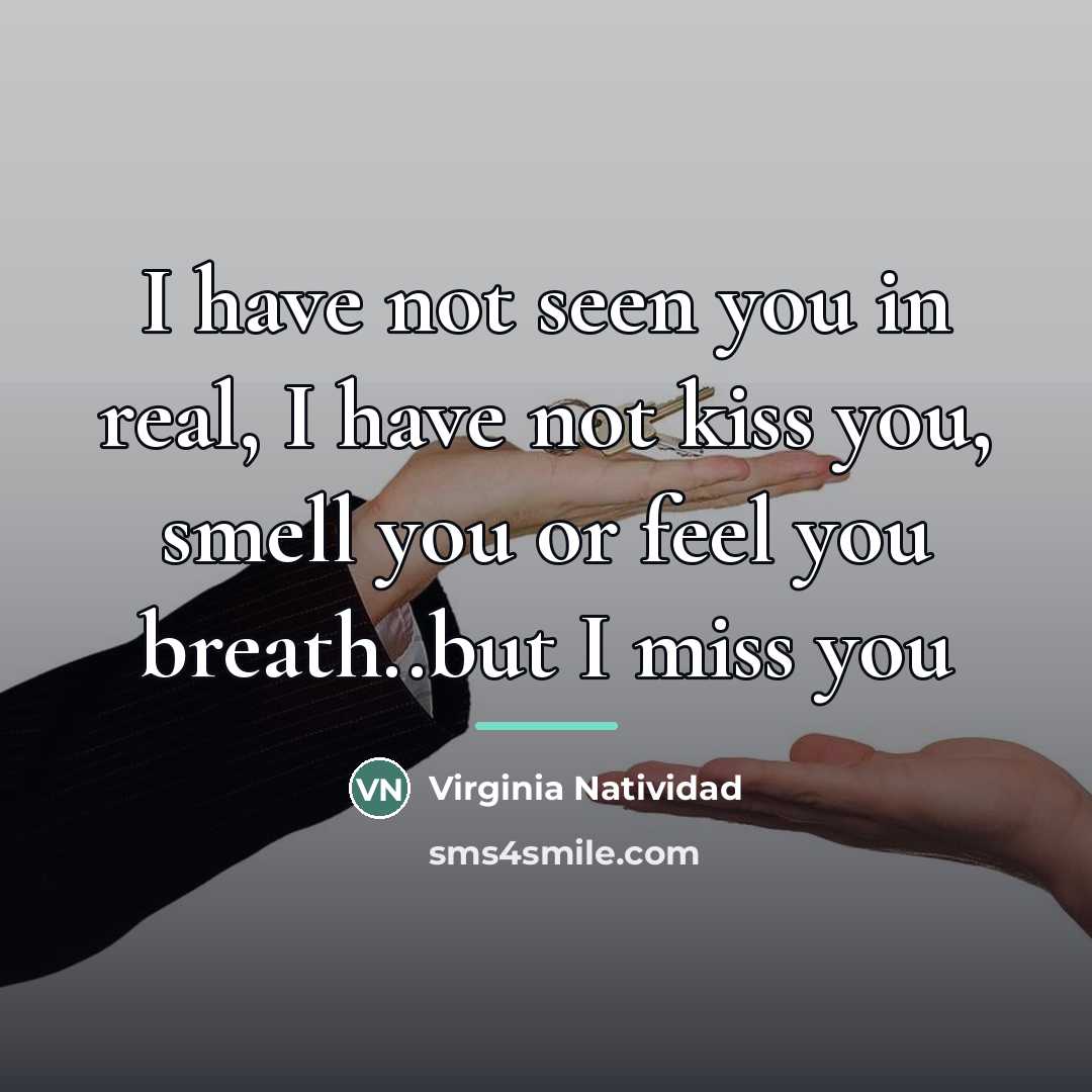 “I have not seen you in real, I have not…” quote by Virginia Natividad