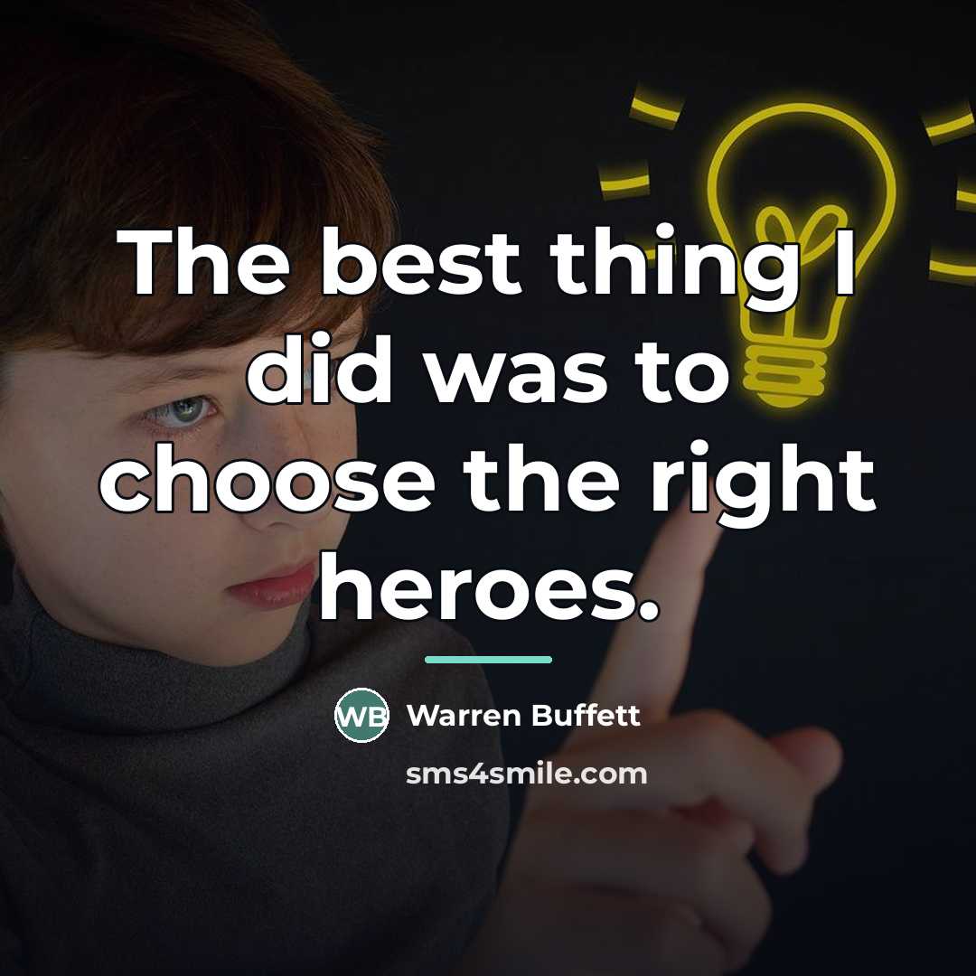 “The best thing I did was to choose the right…” quote by Warren Buffett