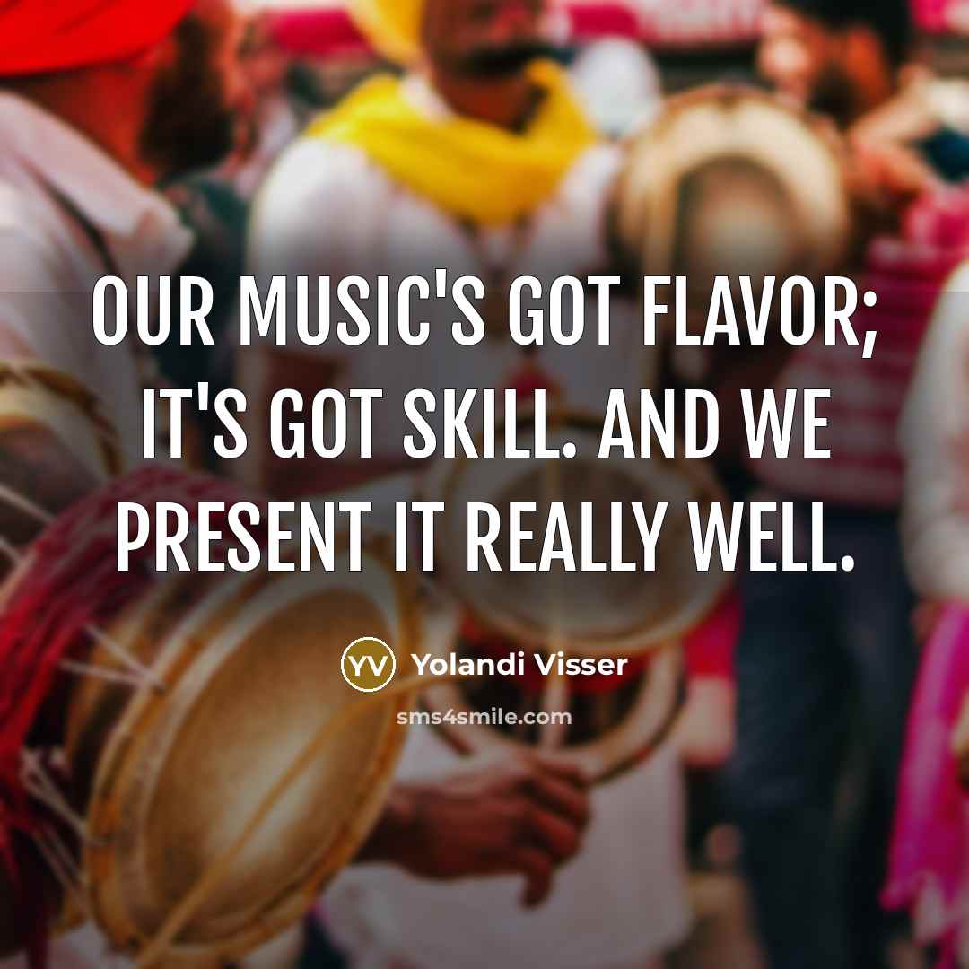 “Our music's got flavor; it's got skill. And we present…” quote by Yolandi Visser