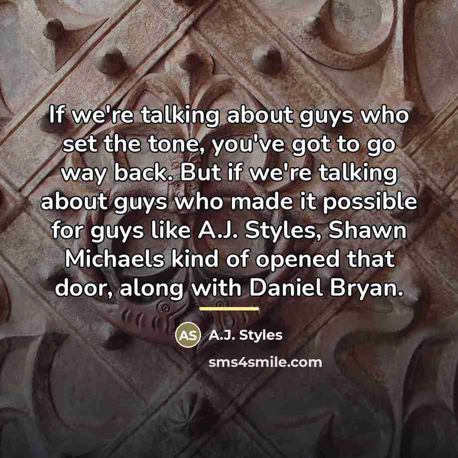 “If we're talking about guys who set the tone, you've…” quote by A.J. Styles