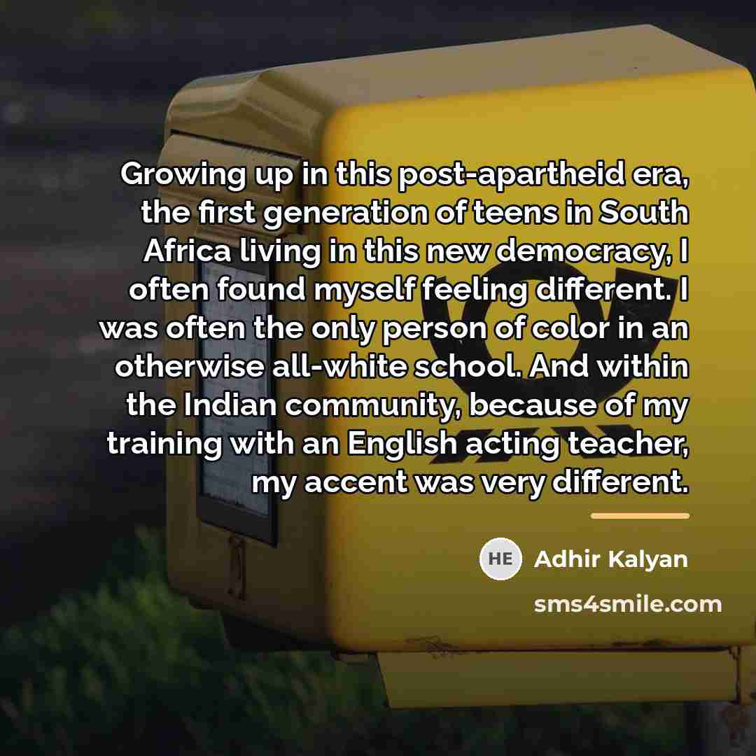 “Growing up in this post-apartheid era, the first generation of…” quote by Adhir Kalyan