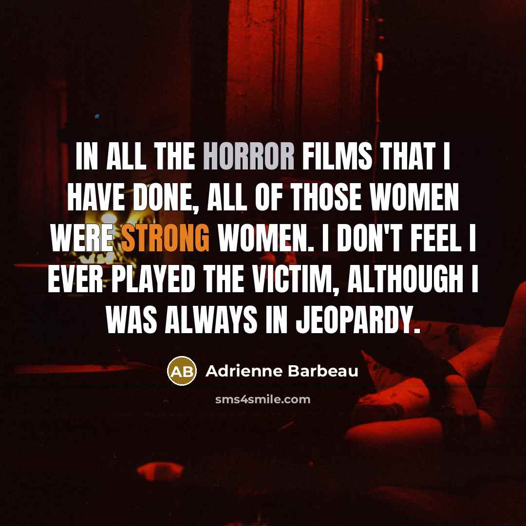 “In all the horror films that I have done, all…” quote by Adrienne Barbeau