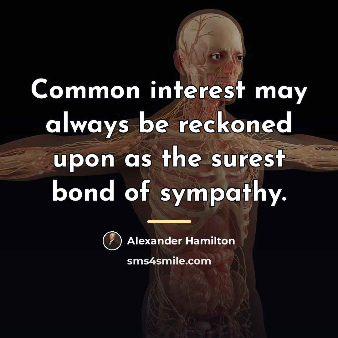 “Common interest may always be reckoned upon as the surest…” quote by Alexander Hamilton