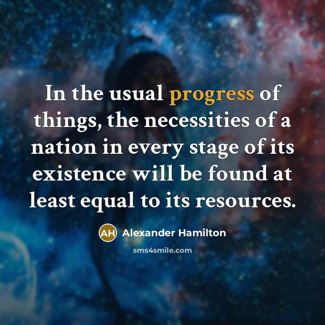 “In the usual progress of things, the necessities of a…” quote by Alexander Hamilton