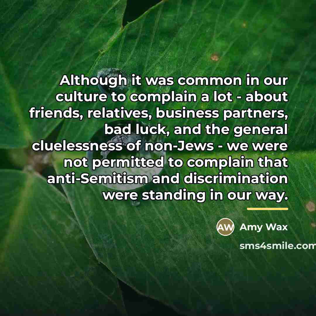 “Although it was common in our culture to complain a…” quote by Amy Wax