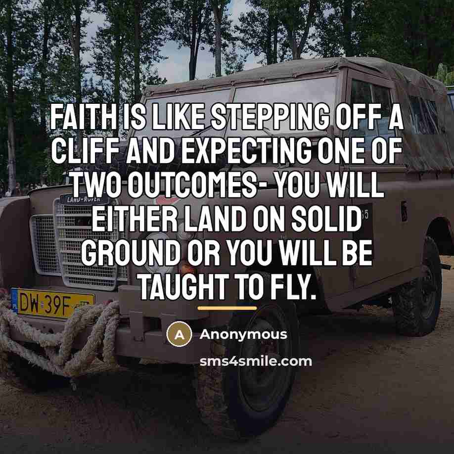 “Faith is like stepping off a cliff and expecting one…” quote by Anonymous