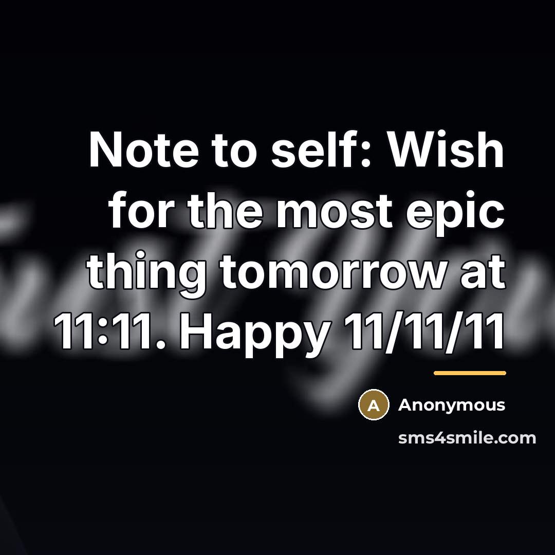“Note to self: Wish for the most epic thing tomorrow…” quote by Anonymous