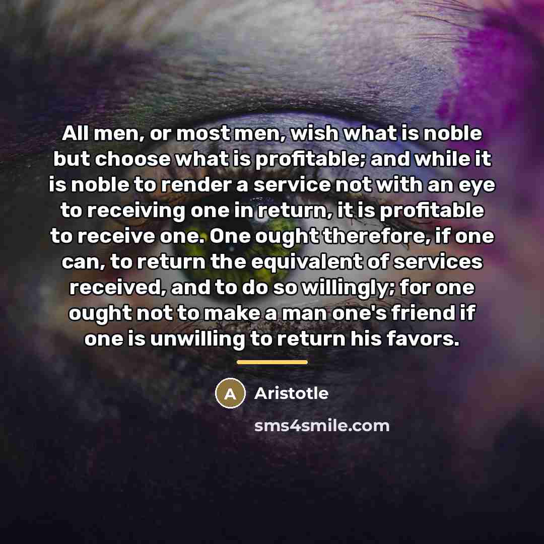 “All men, or most men, wish what is noble but…” quote by Aristotle