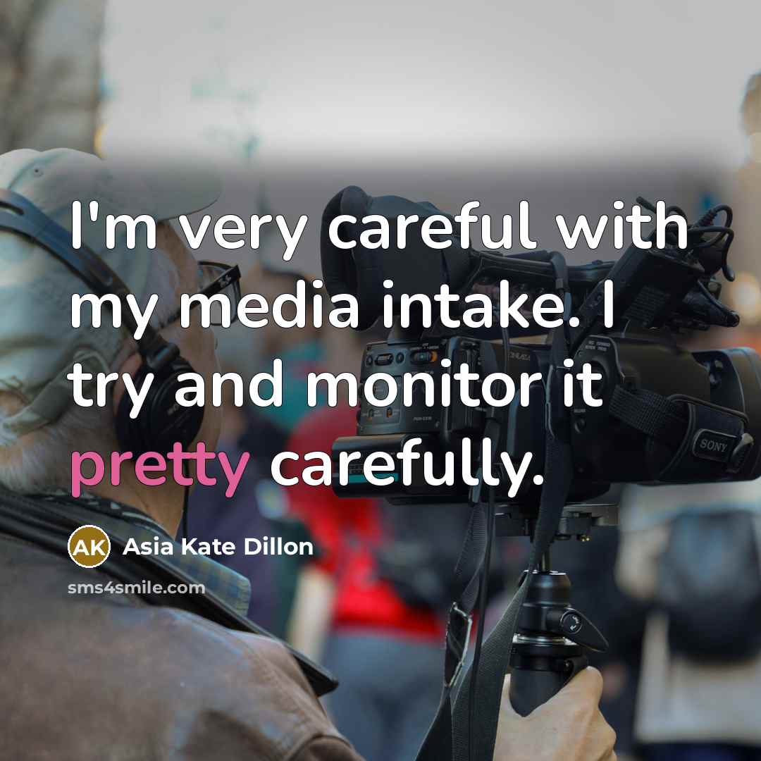 “I'm very careful with my media intake. I try and…” quote by Asia Kate Dillon