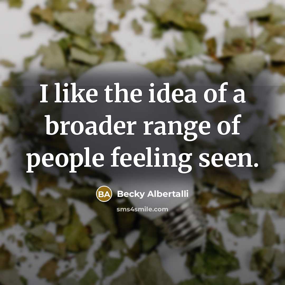 “I like the idea of a broader range of people…” quote by Becky Albertalli