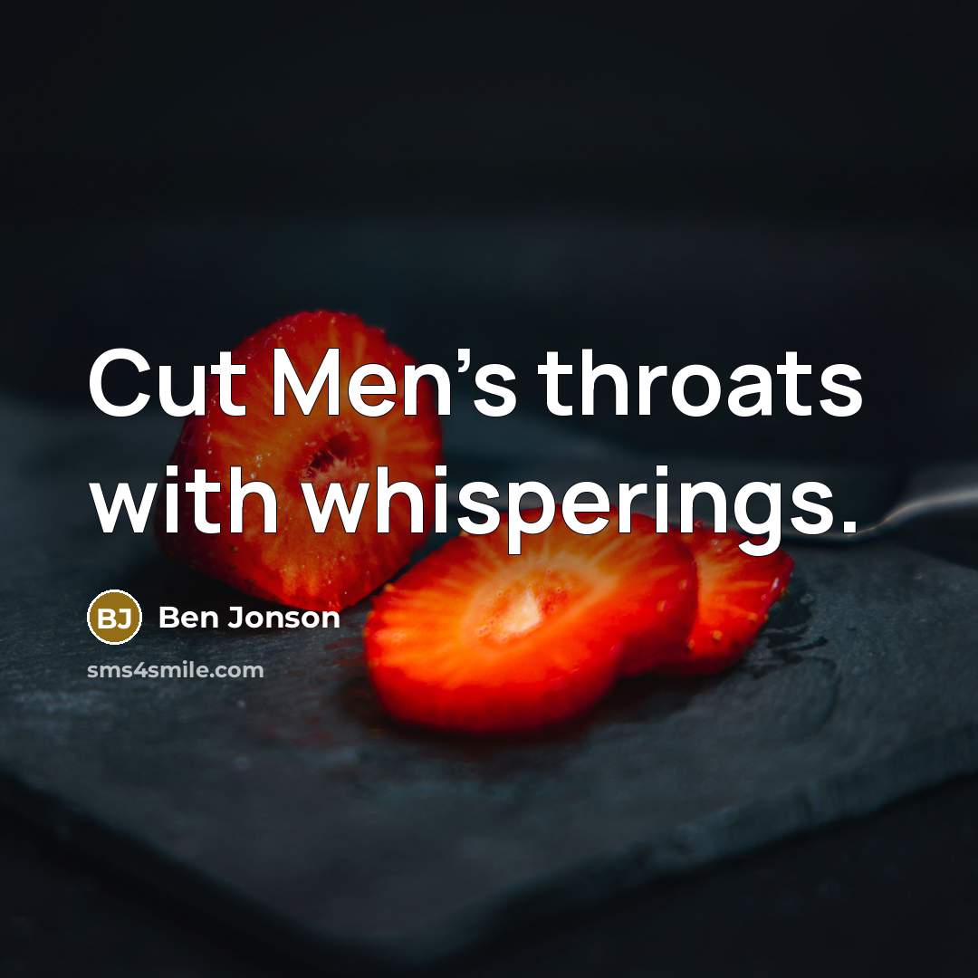 “Cut Men's throats with whisperings.…” quote by Ben Jonson