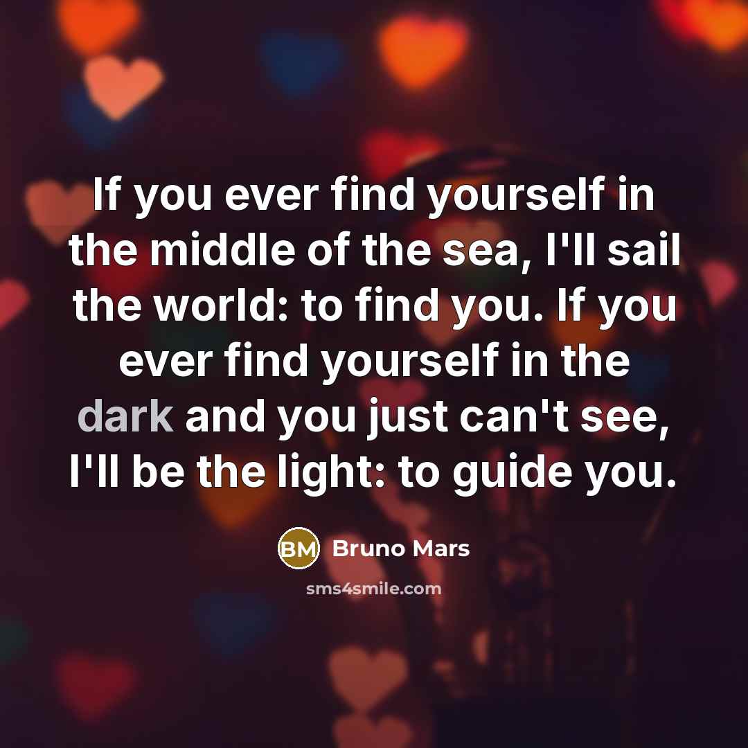 “If you ever find yourself in the middle of the…” quote by Bruno Mars