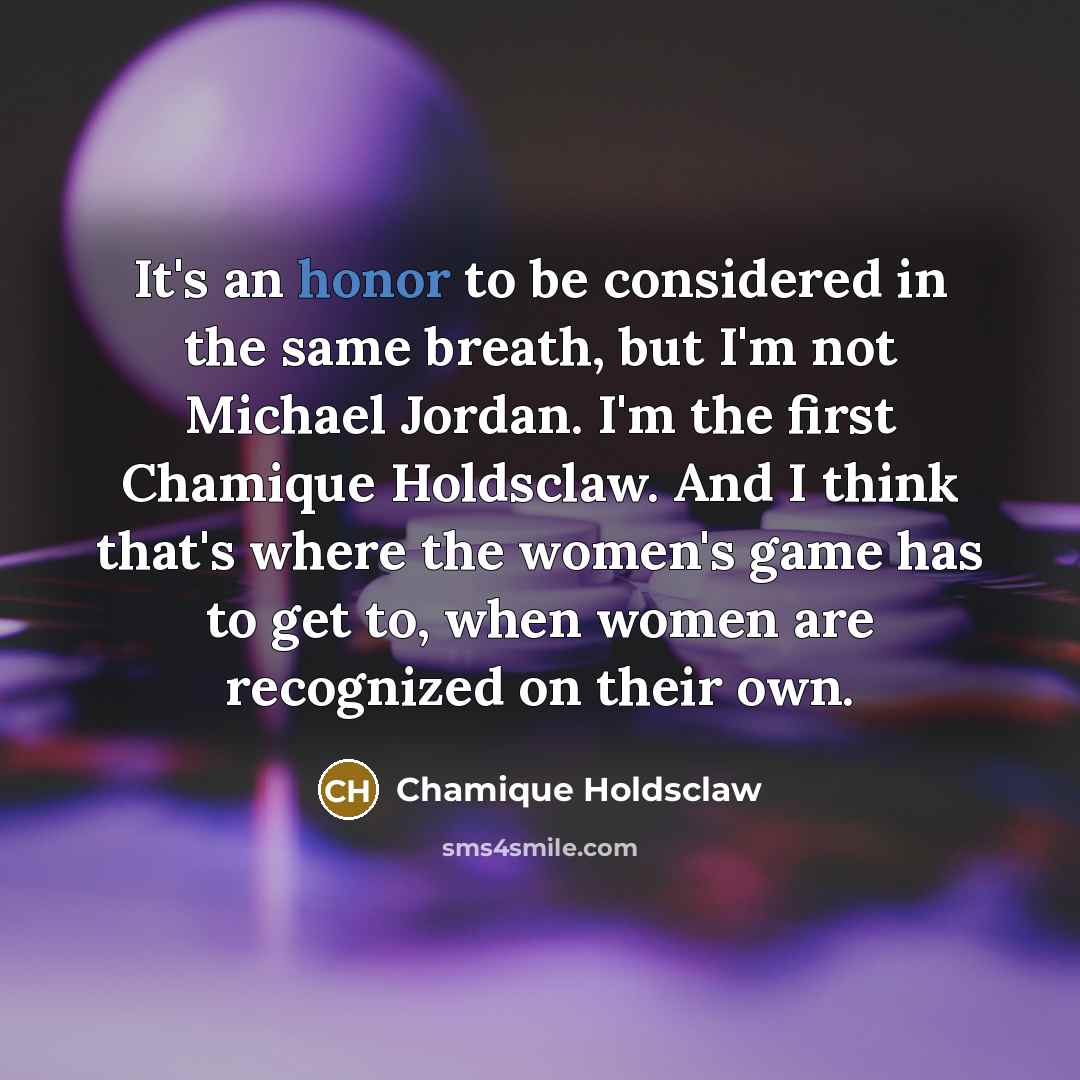 “It's an honor to be considered in the same breath,…” quote by Chamique Holdsclaw