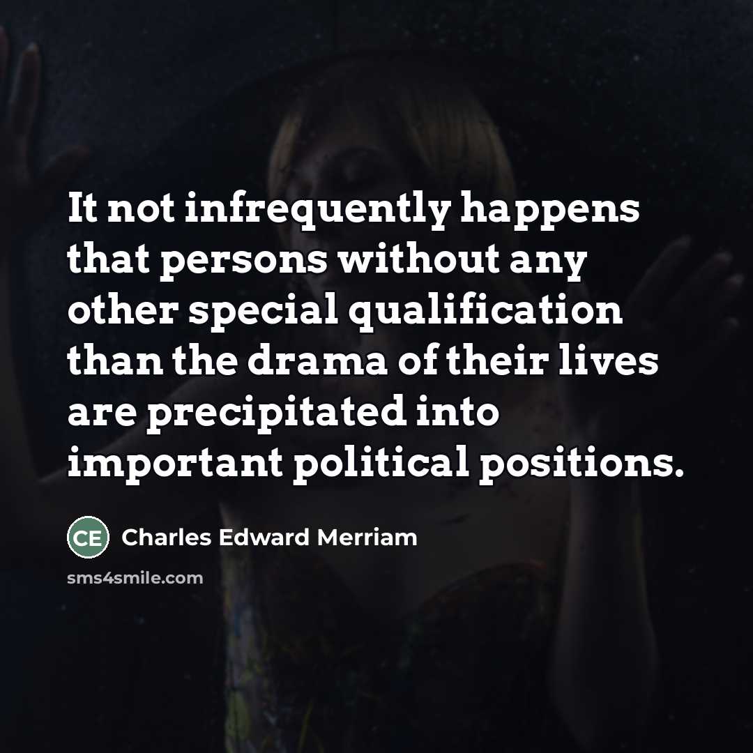 “It not infrequently happens that persons without any other special…” quote by Charles Edward Merriam
