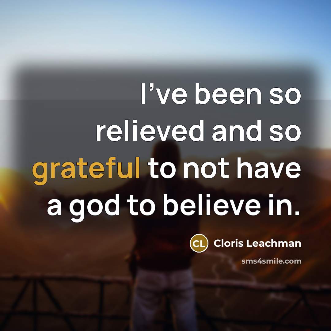 “I've been so relieved and so grateful to not have…” quote by Cloris Leachman