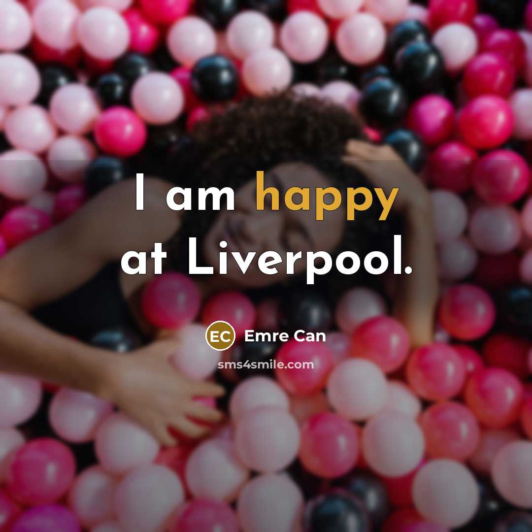 “I am happy at Liverpool.…” quote by Emre Can