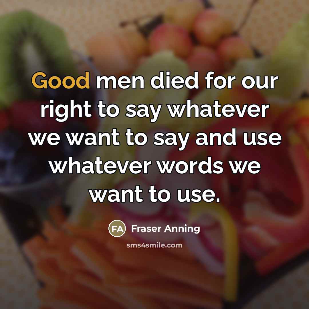 “Good men died for our right to say whatever we…” quote by Fraser Anning
