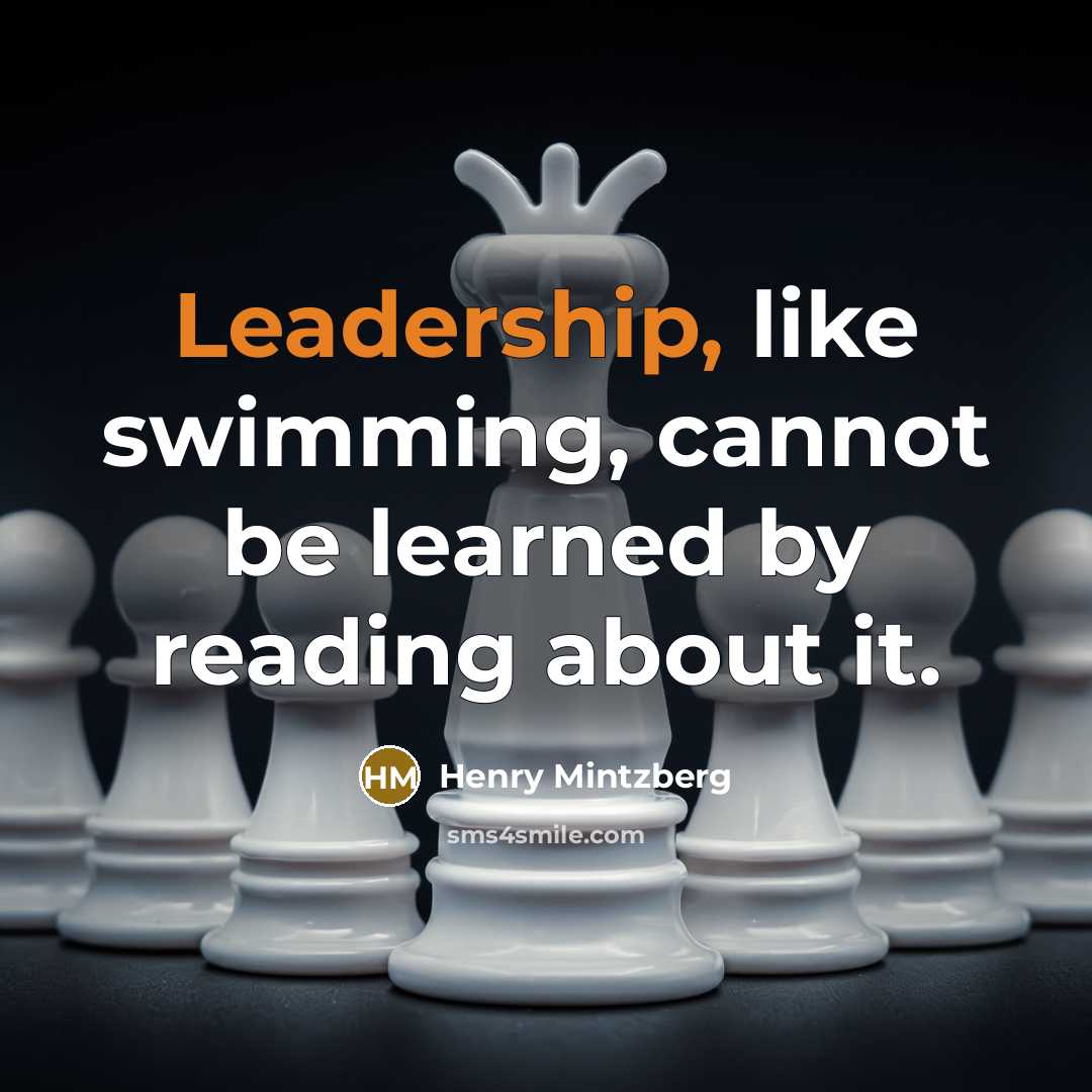 “Leadership, like swimming, cannot be learned by reading about it.…” quote by Henry Mintzberg