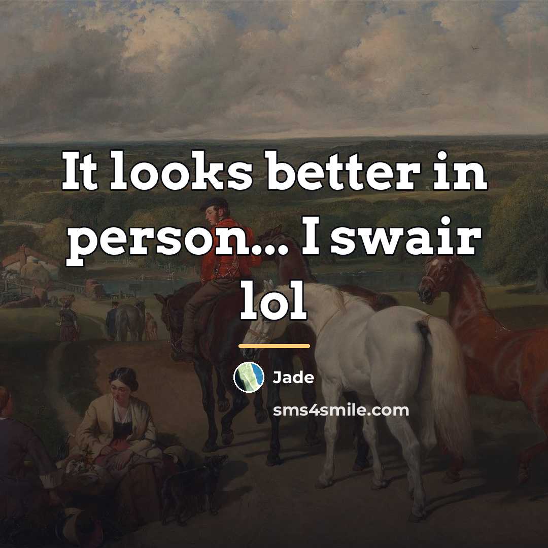 “It looks better in person... I swair lol…” quote by Jade