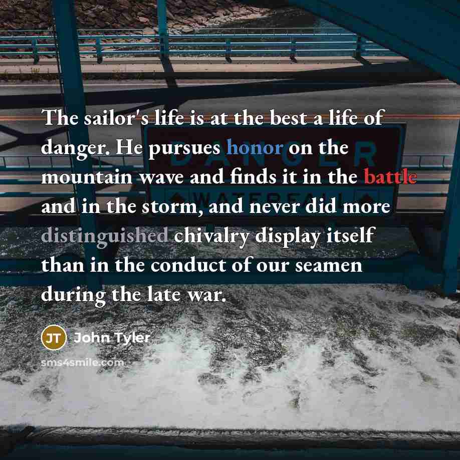 “The sailor's life is at the best a life of…” quote by John Tyler