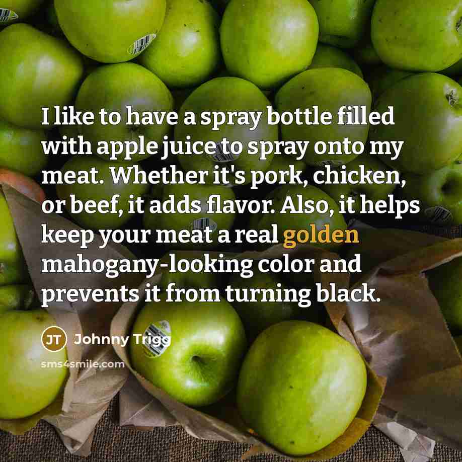 “I like to have a spray bottle filled with apple…” quote by Johnny Trigg