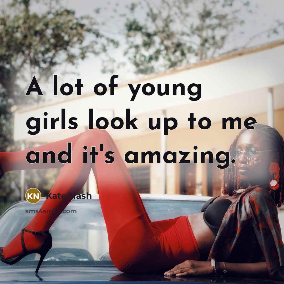 “A lot of young girls look up to me and…” quote by Kate Nash