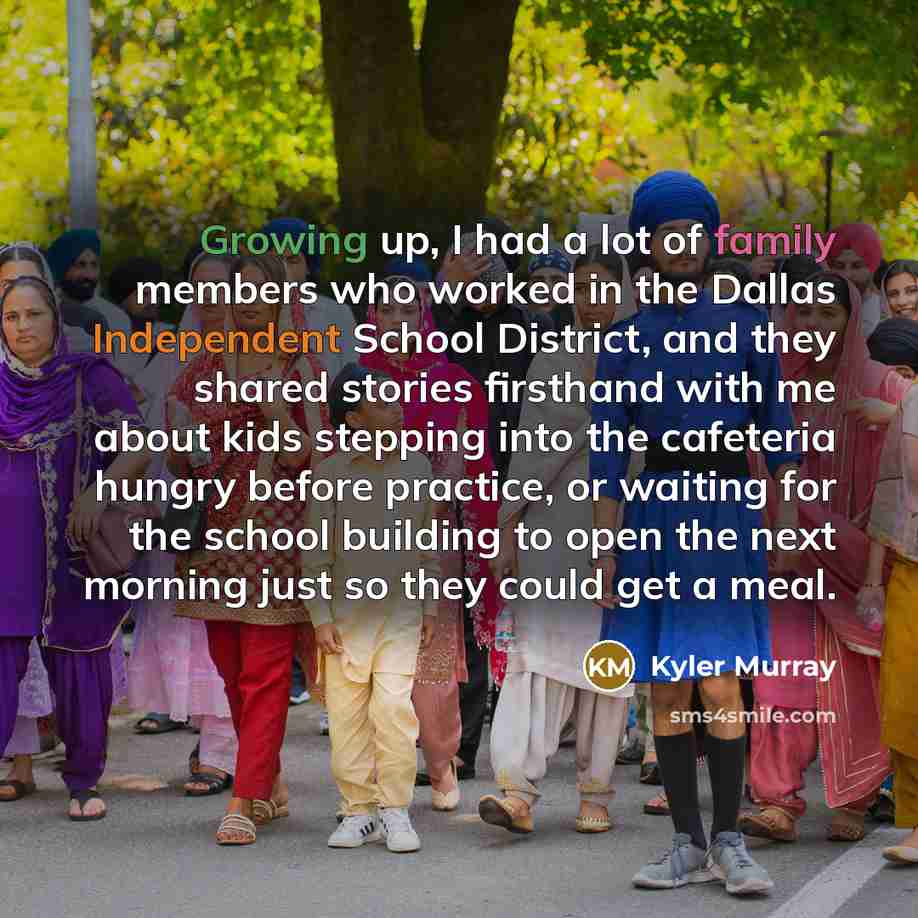 “Growing up, I had a lot of family members who…” quote by Kyler Murray