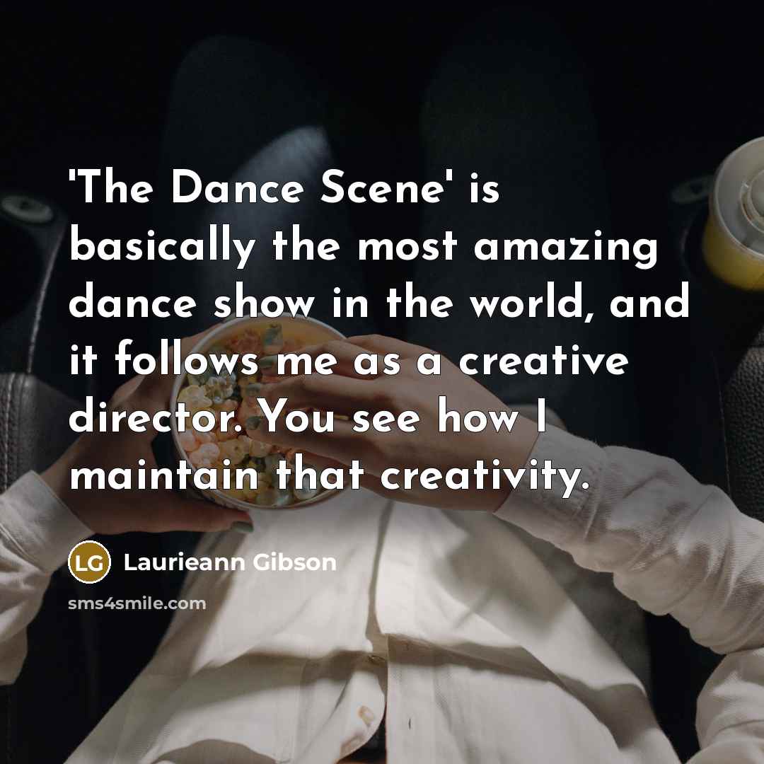 “'The Dance Scene' is basically the most amazing dance show…” quote by Laurieann Gibson