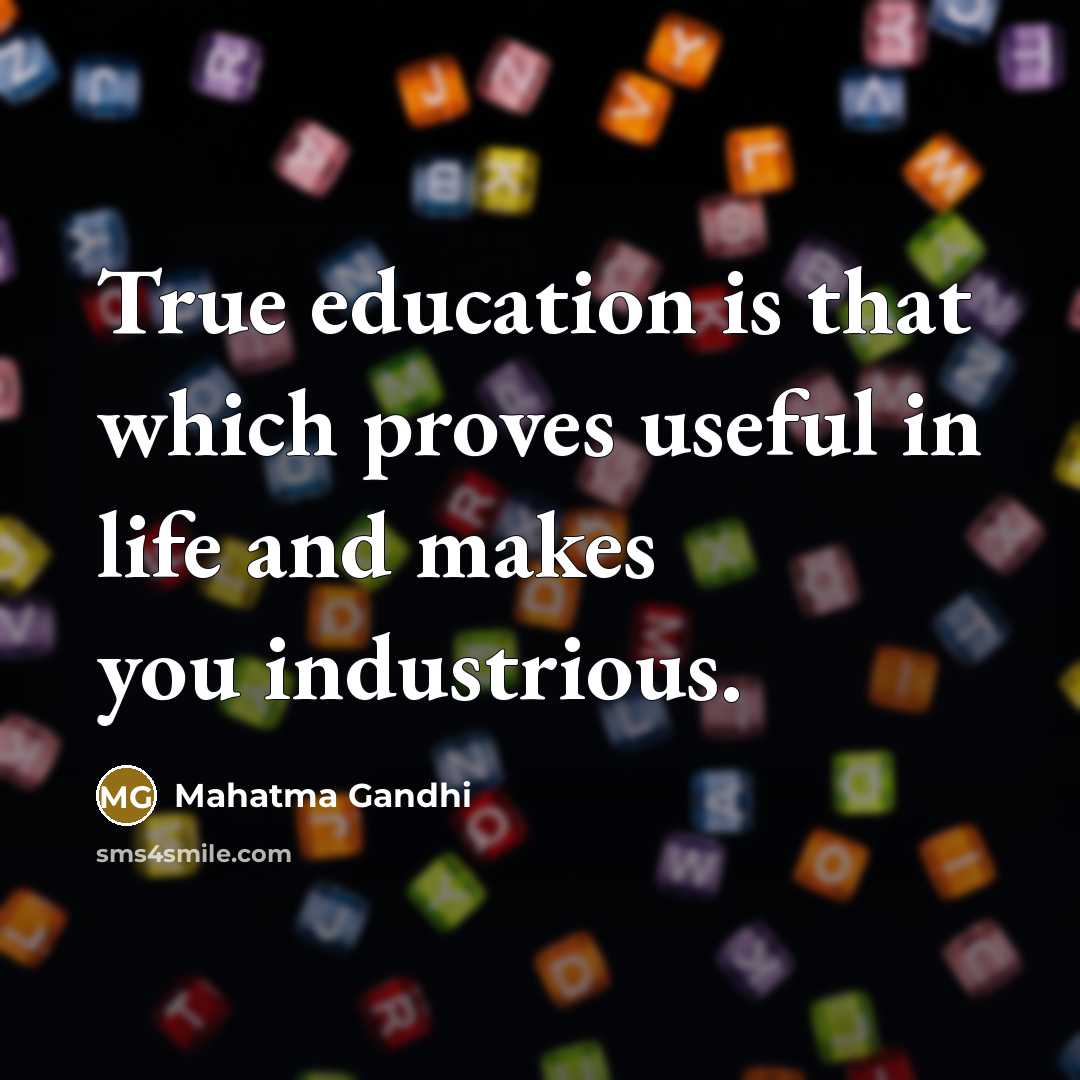 “True education is that which proves useful in life and…” quote by Mahatma Gandhi