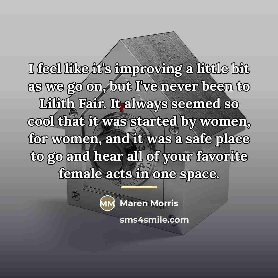 “I feel like it's improving a little bit as we…” quote by Maren Morris